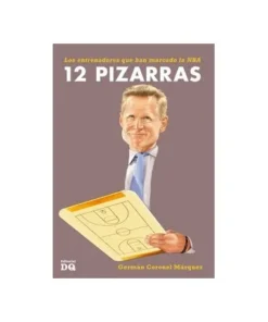 12 PIZARRAS. LOS ENTRENADORES QUE HAN MARCADO LA NBA Editorial DQ20…
