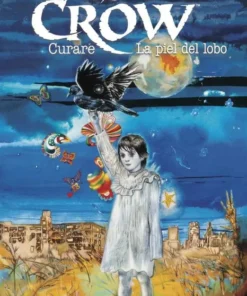 THE CROW. CURARE Y LA PIEL DEL LOBO – ilevel. Librería, cómics y regalos