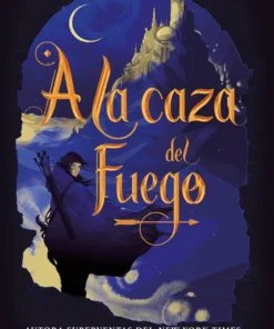 A la caza del fuego. Arenas de Arawiya 01 – ilevel. Librería, cómics y regalos