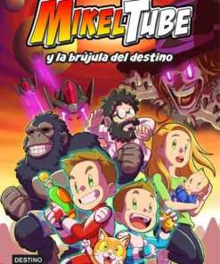 Mikeltube 01 MikelTube y la brújula del destino – ilevel. Librería, cómics y regalos