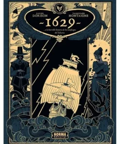 1629 O LA HORRIBLE HISTORIA DE LOS NAUFRAGOS DEL YAKARTA