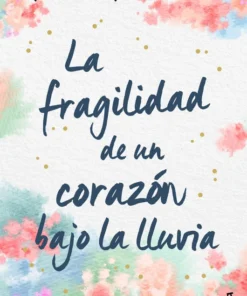 La fragilidad de un corazón bajo la lluvia – ilevel. Librería, cómics y regalos