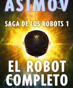 El robot completo (Saga de los Robots 1) – ilevel. Librería, cómics y regalos