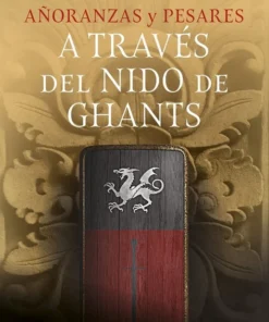 Añoranzas y pesares 03 A través del nido de Ghants – ilevel. Librería, cómics y regalos