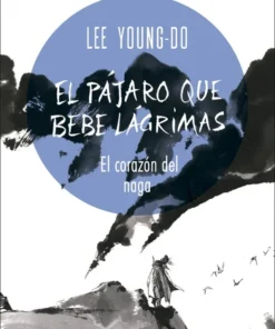 El pájaro que bebe lágrimas 1 de 4 El corazón del Naga – ilevel. Librería, cómics y regalos