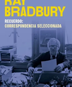 Recuerdo: correspondencia seleccionada de Ray Bradbury – ilevel. Librería, cómics y regalos