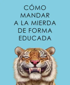 Cómo mandar a la mierda de forma educada – ilevel. Librería, cómics y regalos