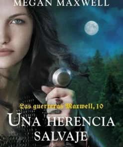 Las guerreras Maxwell, 10. Una herencia salvaje – ilevel. Librería, cómics y regalos