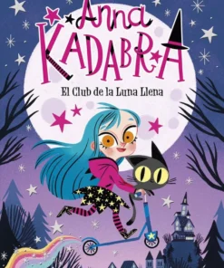 Anna Kadabra 1 El Club De La Luna Llena – ilevel. Librería, cómics y regalos