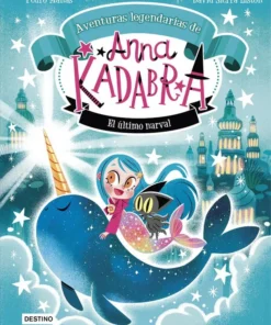 Anna Kadabra 3 Aventuras Legendarias El Ultimo Narval – ilevel. Librería, cómics y regalos