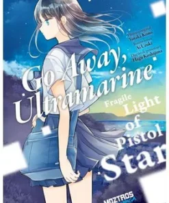 Go Away, Ultramarine: Fragile Light Of Pistol Star – ilevel. Librería, cómics y regalos