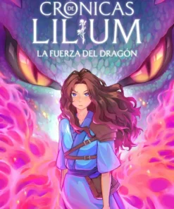 La fuerza del dragón (Crónicas de Lilium 1) – ilevel. Librería, cómics y regalos