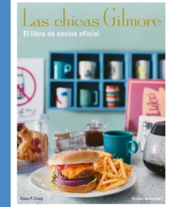 Las chicas Gilmore. El libro de cocina oficial – ilevel. Librería, cómics y regalos