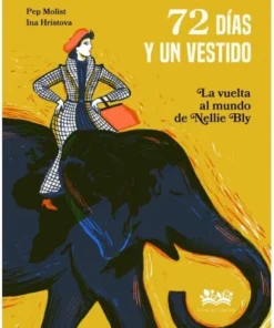 72 DÍAS Y UN VESTIDO. LA VUELTA AL MUNDO DE NELLIE BLY Cuentos Infa…