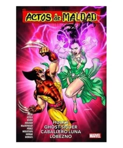 ACTOS DE MALDAD 02. HULKA, GHOST-SPIDER, CABALLERO LUNA, LOBEZNO PA…