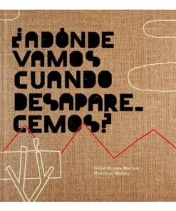 ADONDE VAMOS CUANDO DESAPARECEMOS