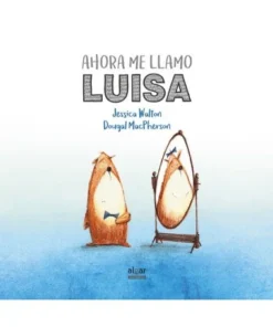 AHORA ME LLAMO LUISA 9788491420521 15,95 €