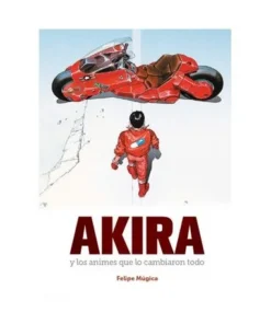 AKIRA Y LOS ANIMES QUE LO CAMBIARON TODO
