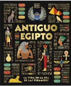 ANTIGUO EGIPTOLa vida en la era de las piramides