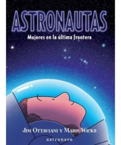 ASTRONAUTAS. MUJERES EN LA ÚLTIMA FRONTERA Cuentos Infantiles15,95 …