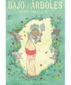 BAJO LOS ARBOLES, DONDE NADIE TE VE