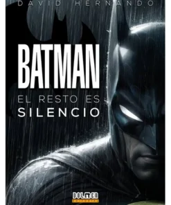 BATMAN EL RESTO ES SILENCIO
