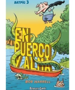BATPIG 3 EN PUERCO Y ALMA Planeta Febrero15,95 €15,95 € PLANETA COM…
