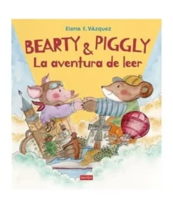 BEARTY Y PIGGLY. LA AVENTURA DE LEER