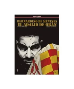 BERNARDINO DE MENESES. EL ADALID DE ORAN CASCABORRA EDICIONES16,00 …