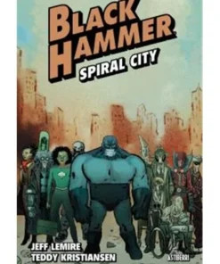 BLACK HAMMER 09. SPIRAL CITY
