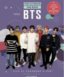 BTS THE ULTIMATE FAN BOOK ¡Vive el fenomeno k-pop! Independiente y …