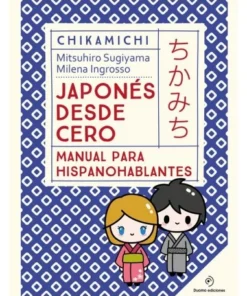 CHIKAMICHI MANUAL DE JAPONES JAPONES DESDE CERO QUATERNI18,00 €18,0…