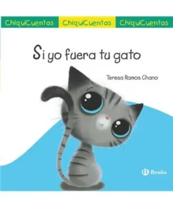 CHIQUICUENTO 70 SI YO FUERA TU GATO