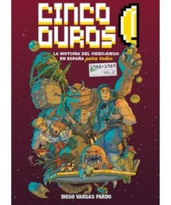 CINCO DUROS: LA HISTORIA DEL VIDEOJUEGO EN ESPAÑA PARA TODOS VOL 2 (1988-1989)
