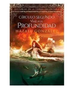 CIRCULO SEGUNDO. VIAJE A LA PROFUNDIDAD (HISTORIAS DE LA TIERRA INC…