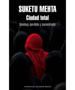 CIUDAD TOTAL BOMBAY PERDIDA Y ENCONTRADA RANDOM HOUSE MONDADORI23,9…