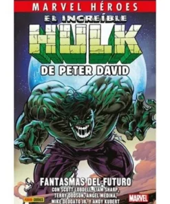 CMH 130 EL INCREIBLE HULK DE PETER DAVID 06. FANTASMAS DEL FUTURO
