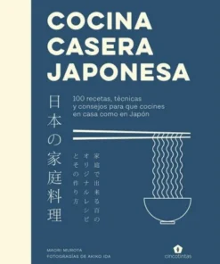 COCINA CASERA JAPONESA 100 RECETAS, TECNICAS Y CONSEJOS PARA QUE CO…