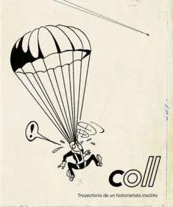 COLL TRAYECTORIA DE UN HISTORIETISTA INSOLITO