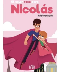 COLOR ROSA PARA NICOLAS,EL 9788417448899 13,95 €