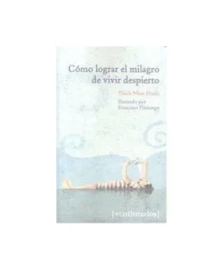 COMO LOGRAR EL MILAGRO DE VIVIR DESPIERTO 9788415116622 JAGUAR EDIC…