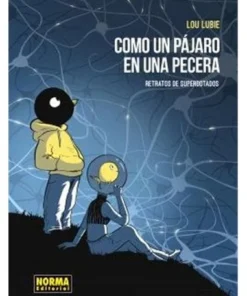 COMO UN PAJARO EN LA PECERA RETRATOS DE LOS SUPERDOTADOS
