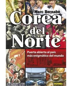 COREA DEL NORTE PUERTA ABIERTA AL PAIS MAS ENIGMATICO DEL NORMA EDI…