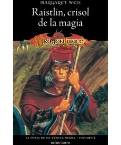 CRONICAS DE LA DRAGONLANCE 02 LA FORJA DE UN TUNICA NEGRA