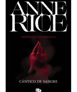 CRONICAS VAMPIRICAS 10 CANTICO DE SANGRE LIBROS9,95 €9,95 € B DE BO…