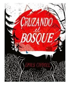 CRUZANDO EL BOSQUE (NUEVA EDICION)