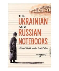 CUADERNOS UCRANIANOS Y RUSOS. VIDA Y MUERTE BAJO EL REGIMEN SOVIETI…