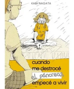 CUANDO ME DESTROCE EL PANCREAS, EMPECE A VIVIR