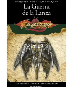 CUENTOS DE LA DRAGONLANCE 06/06 LA GUERRA DE LA LANZA