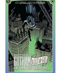 DC ELSEWORLDS. GOTHAM A LUZ DE GAS: LA ERA DE KRYPTON
